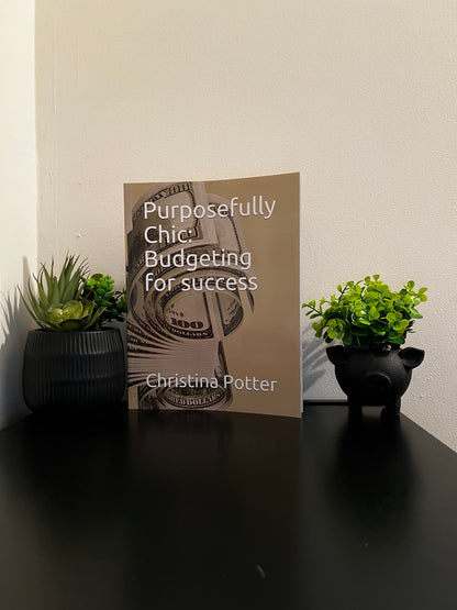 Purposefully Chic: Budgeting for Success